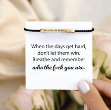 Load image into Gallery viewer, REMEMBER WHO THE F#CK YOU ARE MOTIVATIONAL TUBE BRACELET
